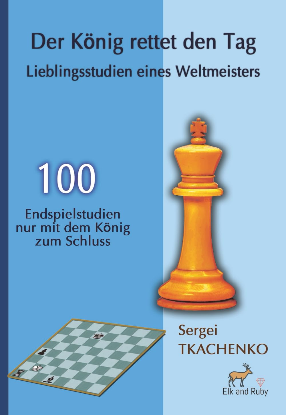 Tkachenko: Der König rettet den Tag - Lieblingsstudien eines Weltmeisters