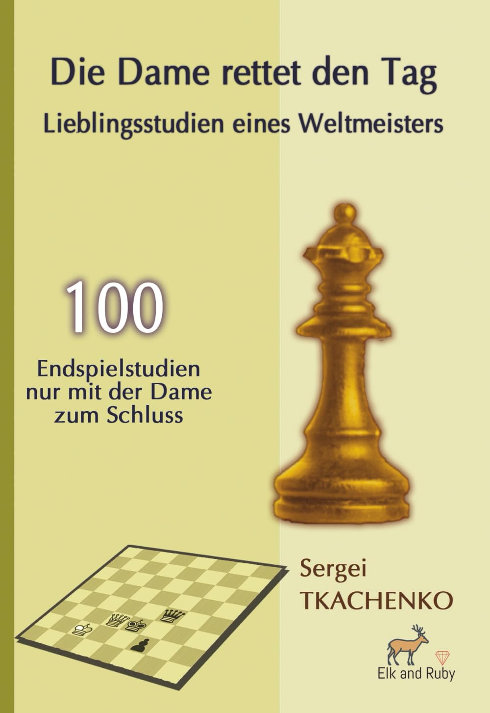 Tkachenko: Die Dame rettet den Tag - Lieblingsstudien eines Weltmeisters