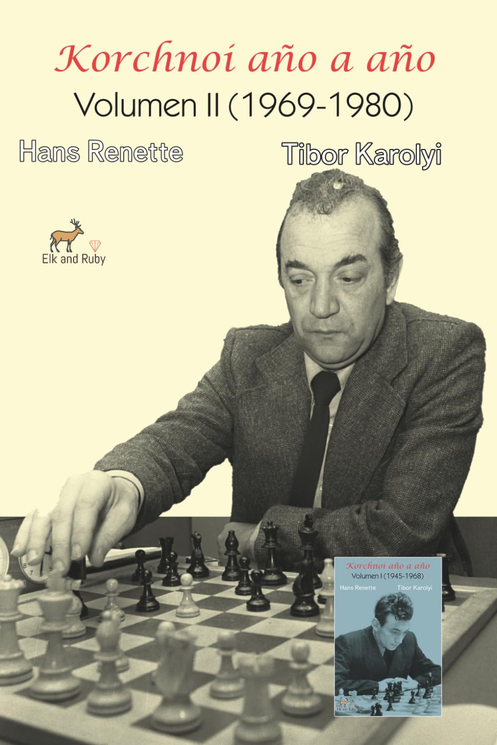 Renette/Károlyi: Korchnoi año a año: Volumen II (1969-1980)
