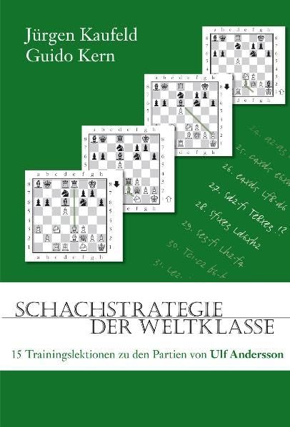 Kern/Kaufeld: Schachstrategie der Weltklasse - 15 Trainingslektionen zu den Partien von Ulf Andersson