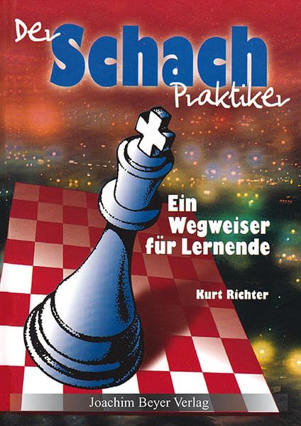 Schachbuch Der Schachpraktiker - Ein Wegweiser für Lernende