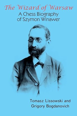 Lissowski/Bogdanovich: The Wizard of Warsaw – A Chess Biography of Szymon Winawer, Buchcover