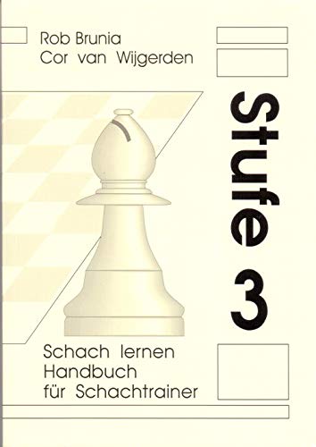 Brunia/van Wijgerden: Schach Lernen Handbuch für Schachtrainer - Stufe 3