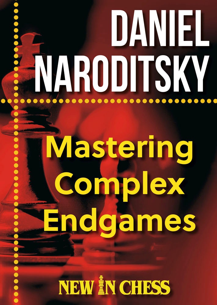 Naroditsky: Mastering Complex Endgames - Practical Lessons, Critical Ideas & Plans (hardcover)