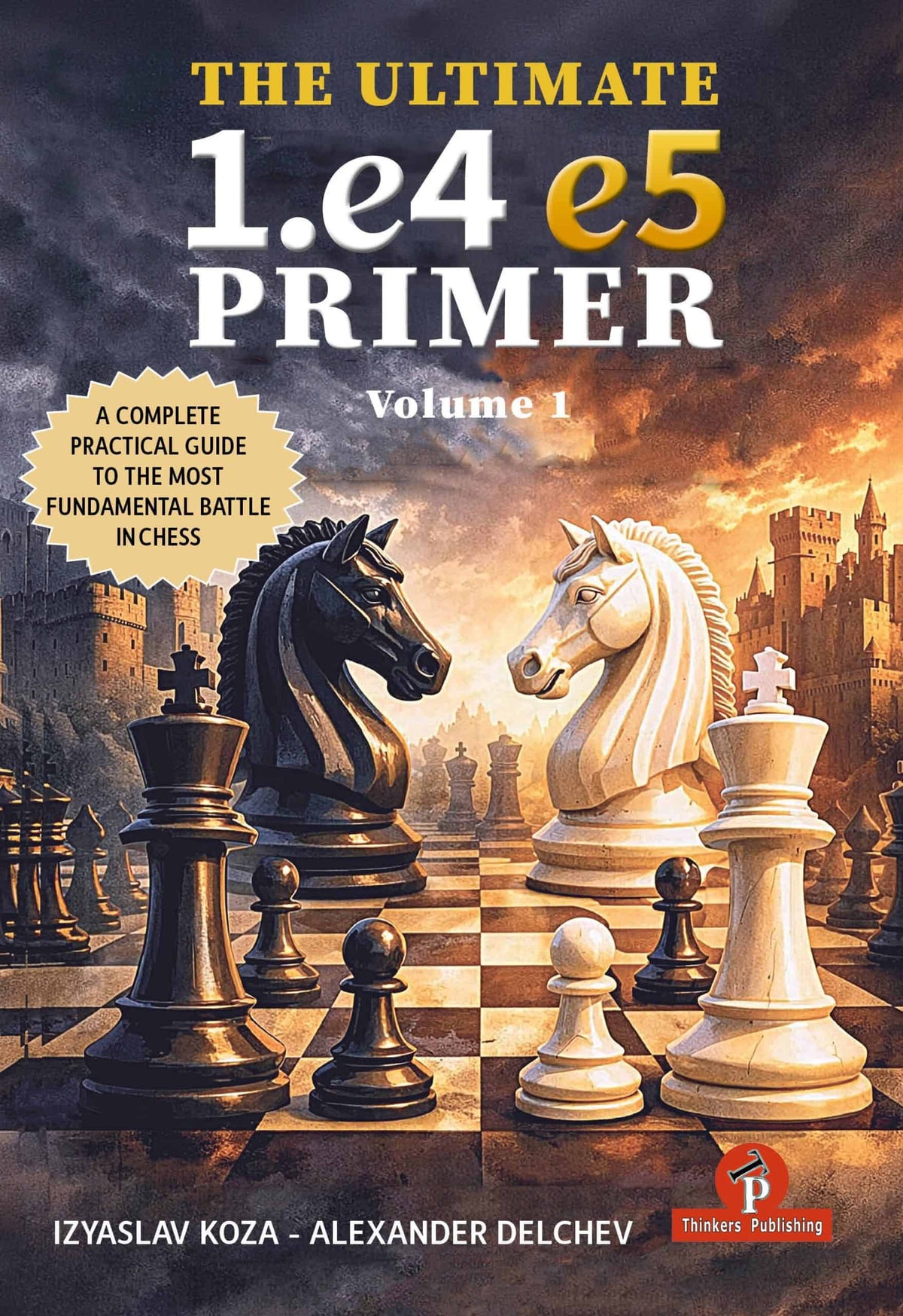 Cover of The Ultimate 1.e4-e5 Primer by Izyaslav Koza and Alexander Delchev