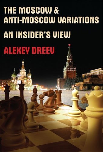 Dreev/Ermenkov: The Moscow & Anti-Moscow Variations - An Insider's View
