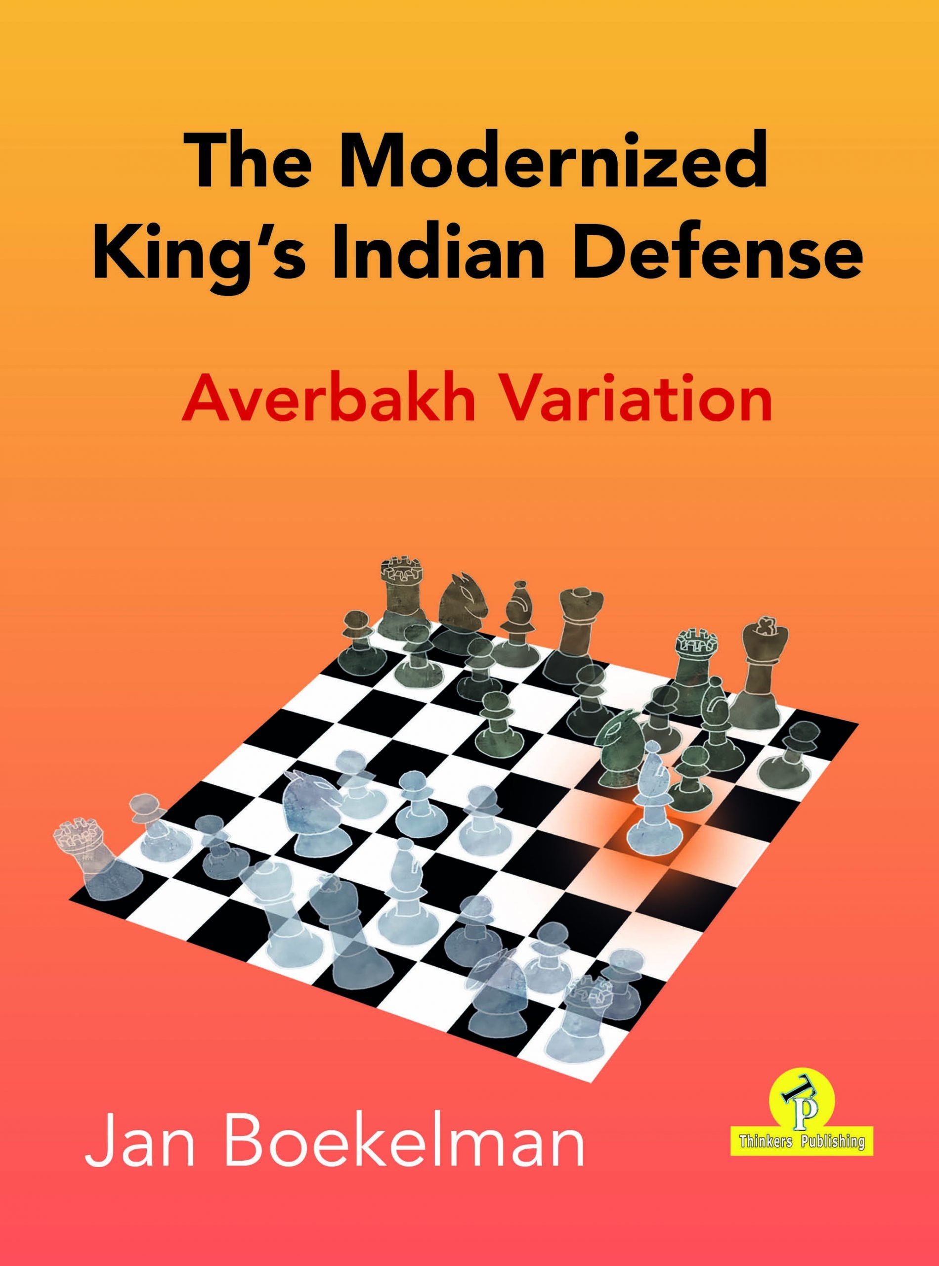 The Modernized King's Indian - Averbakh Variation by Jan Boekelman, 400 pages, Thinkers Publishing 2022