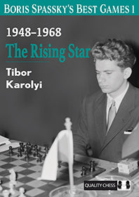 Dies ist ein Bild des Schachbuches Boris Spasskys Best Games 1 - The Rising Star vom Tibor Karoly