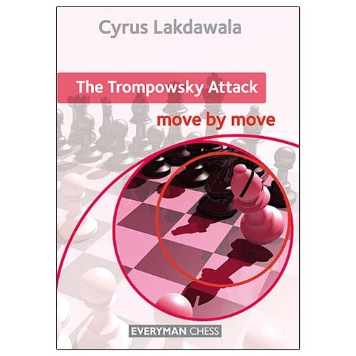 The Trompowsky Attack by Cyrus Lakdawala - Everyman Chess opening repertoire guide