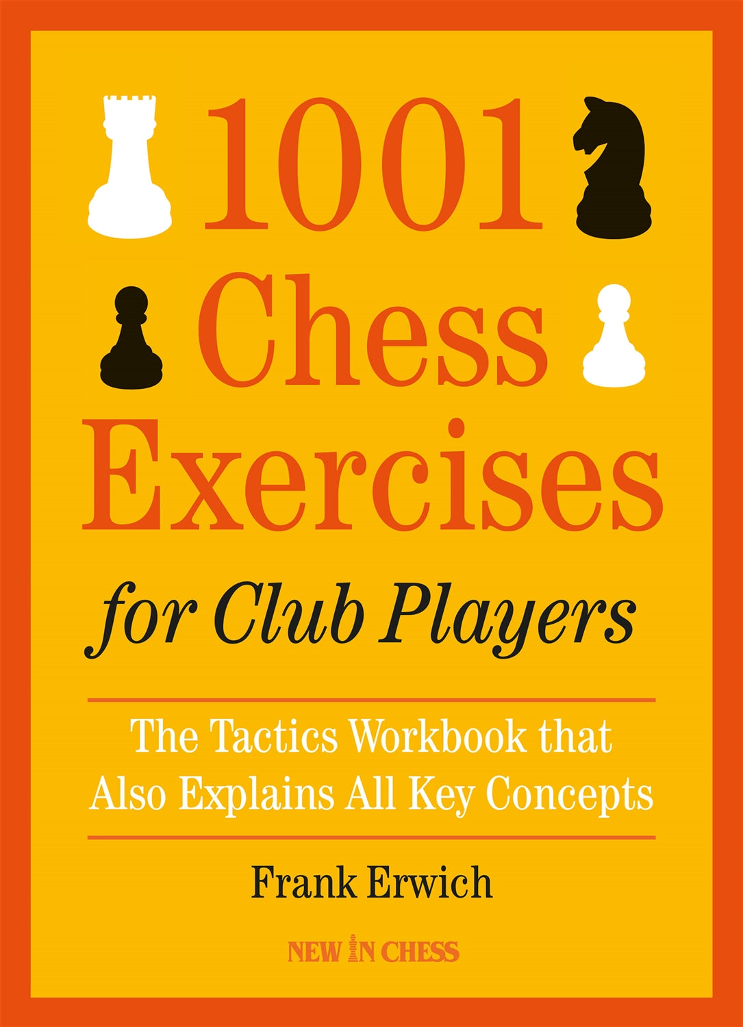 1001 Chess Exercises for Club Players by Frank Erwich, tactics workbook with updated six diagrams per page layout