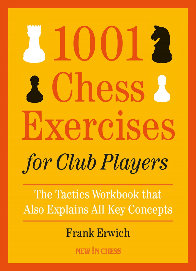 1001 Chess Exercises for Club Players by Frank Erwich, tactics workbook with updated six diagrams per page layout