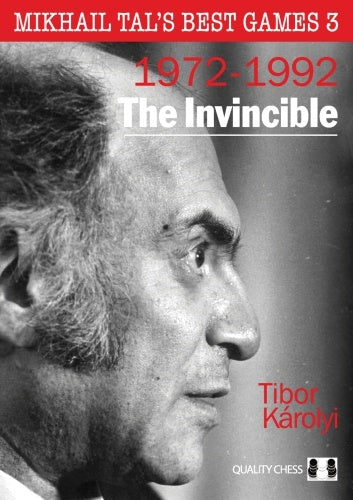 The Invincible: Mikhail Tal's Best Games by Tibor Karolyi, cover image