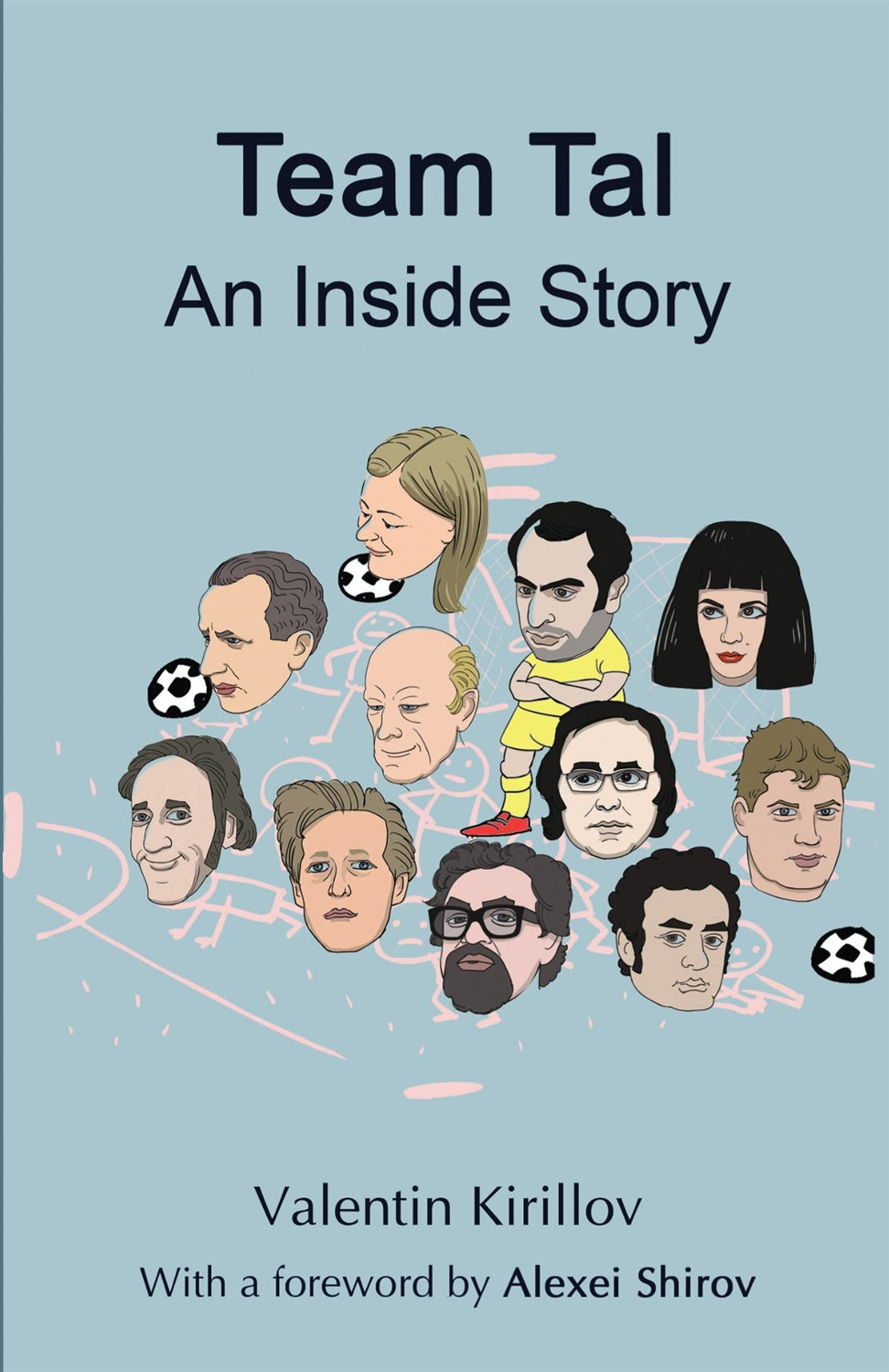 Team Tal: An Inside Story by Valentin Kirillov – memoir of Mikhail Tal