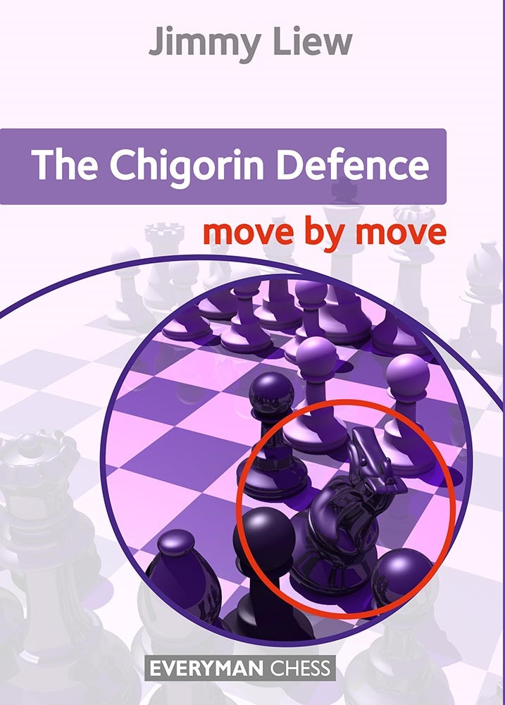 The Chigorin Defence: Move by Move by Jimmy Liew – Everyman Chess opening theory
