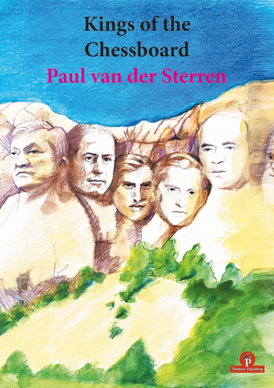 Kings of the Chessboard by Paul van der Sterren – Chess history and world champions