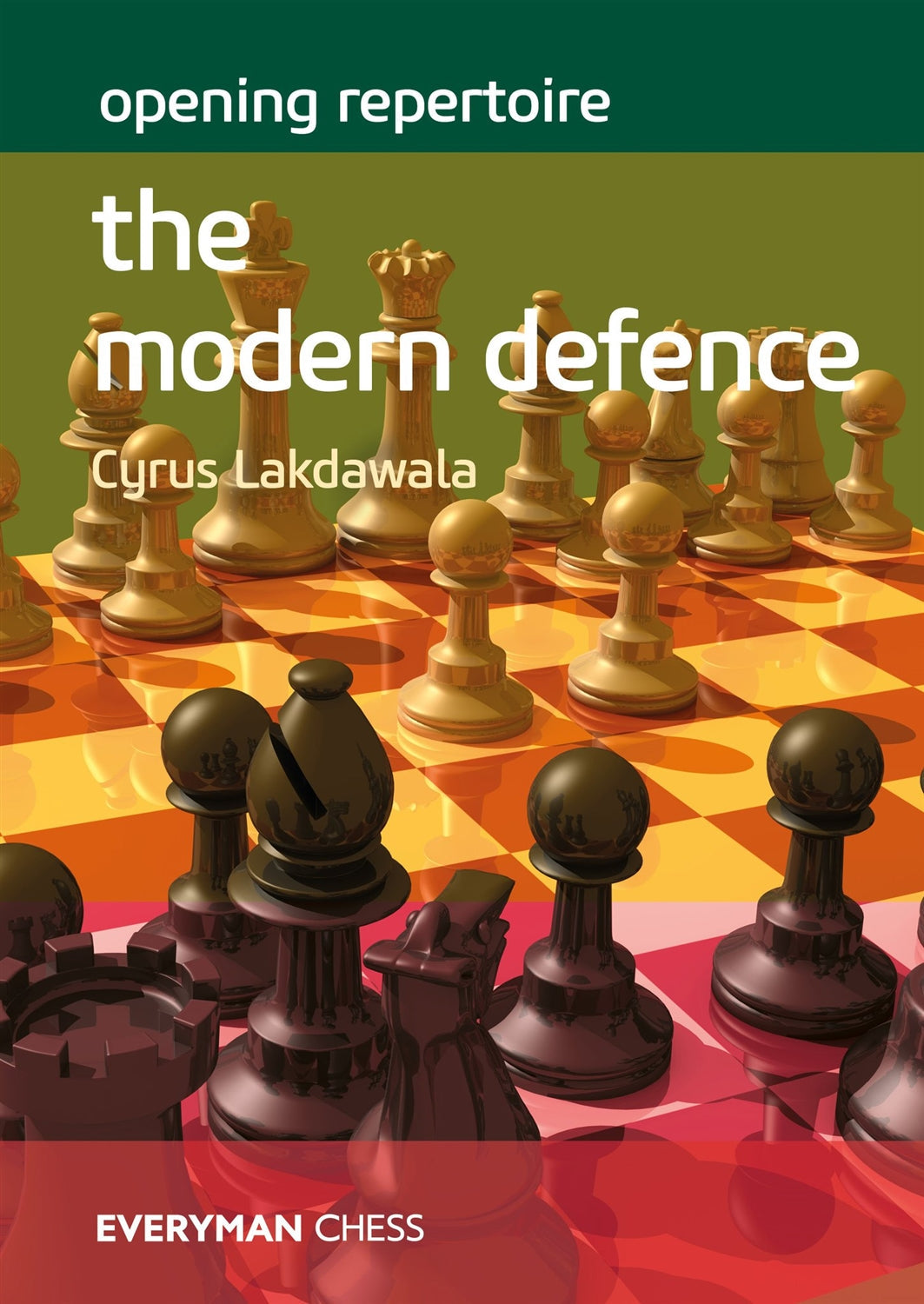 Opening Repertoire the Modern Defence by Cyrus Lakdawala, Everyman Chess 2019