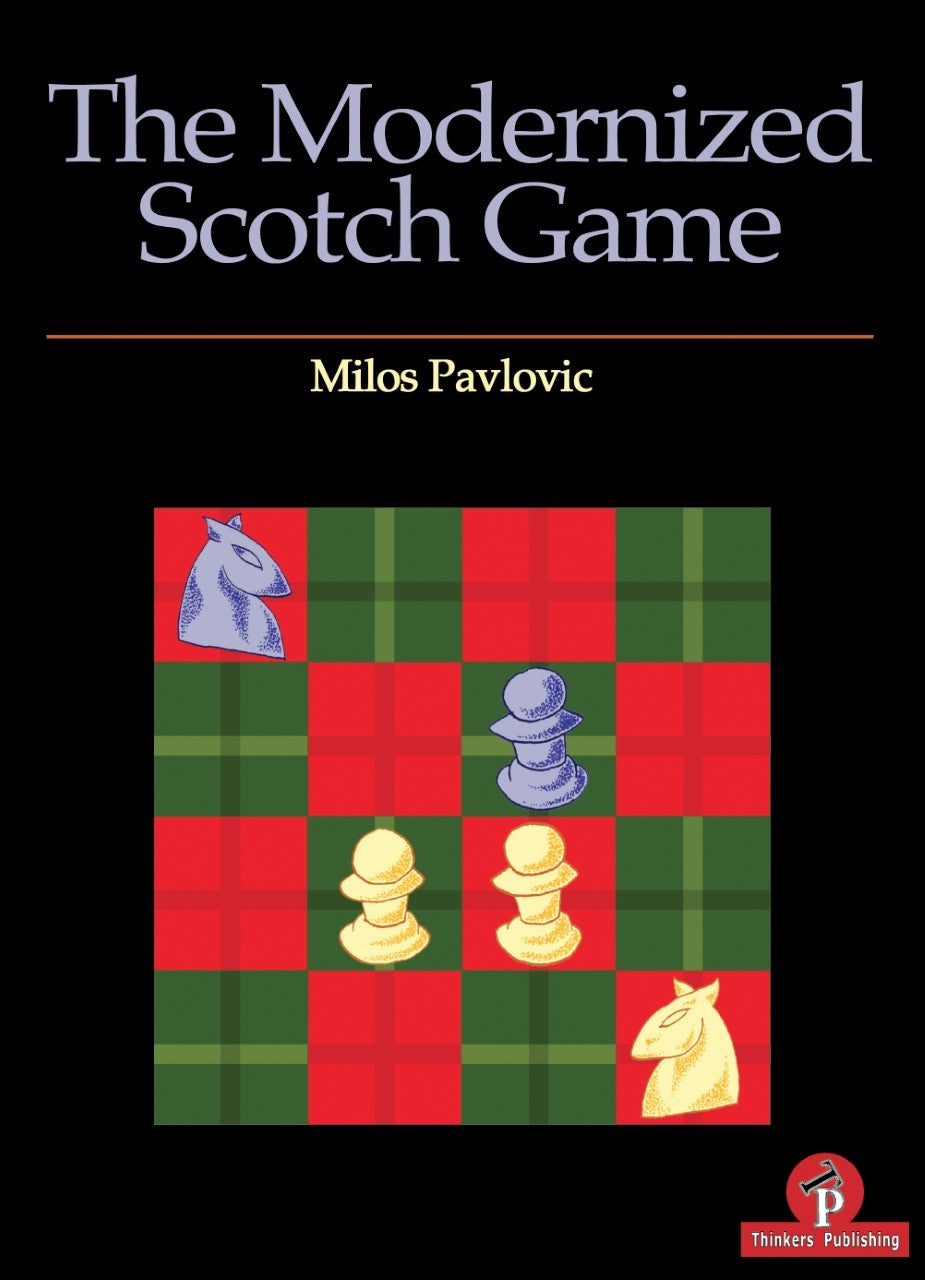 The Modernized Scotch Game by Milos Pavlovic — Complete Scotch opening repertoire