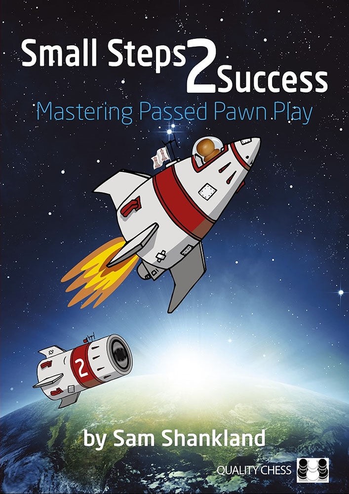 Small Steps 2 Success by Sam Shankland – Passed pawn strategy and pawn play guide