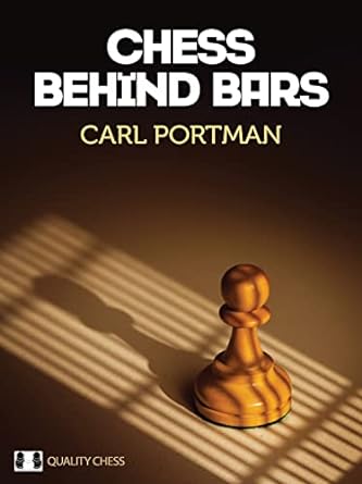 Carl Portman - Chess behind bars