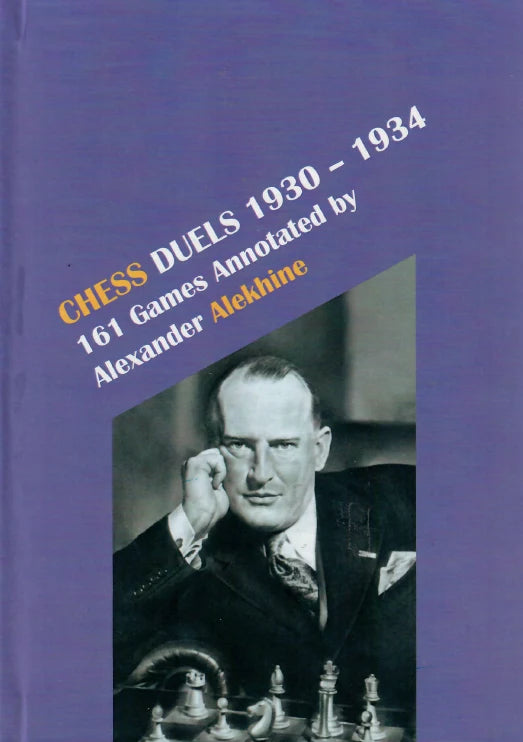 Alekhine: Chess Duels 1930-1934