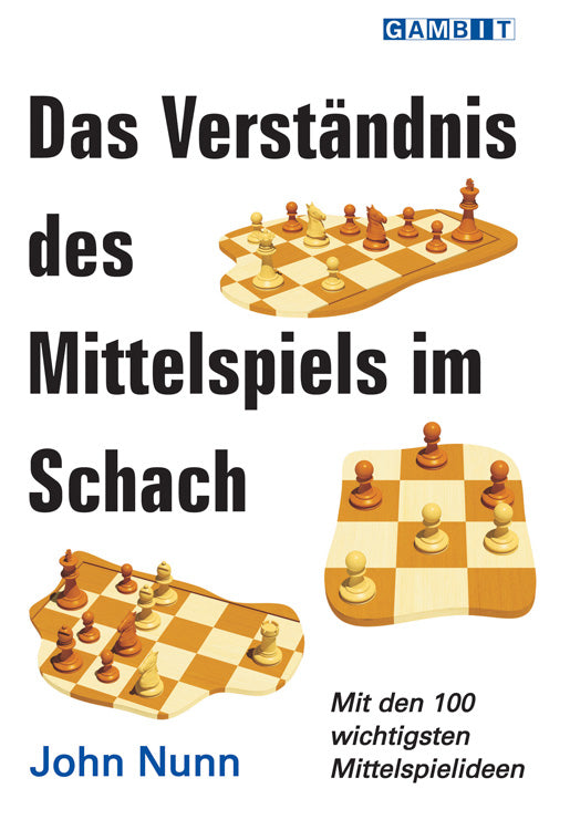 Das Verständnis des Mittelspiels im Schach von John Nunn