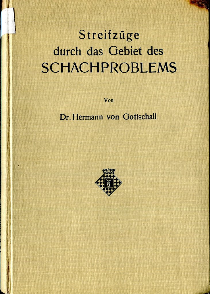 Dr. Hermann von Gottschall: Streifzüge durch das Gebiet des Schachproblems