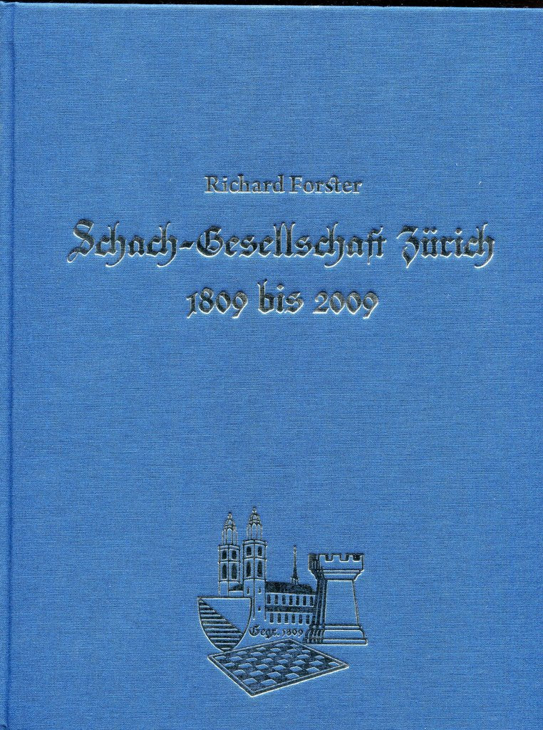 Richard Forsters Chronik der Schach-Gesellschaft Zürich (1809–2009) beleuchtet 200 Jahre Vereins- und Schachgeschichte auf 567 Seiten mit Turnieren und Biografien.