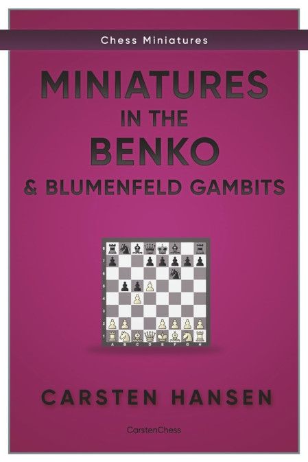 Buchcover Miniatures in the Benko & Blumenfeld Gambits – Sammlung von 100 Schachminiaturen aus Benko‑ und Blumenfeld‑Gambits von Carsten Hansen