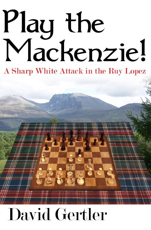 Dies ist ein Bild des Schachbuches Play the Mackenzie - A sharp White attack in the Ruy Lopez von Gertler