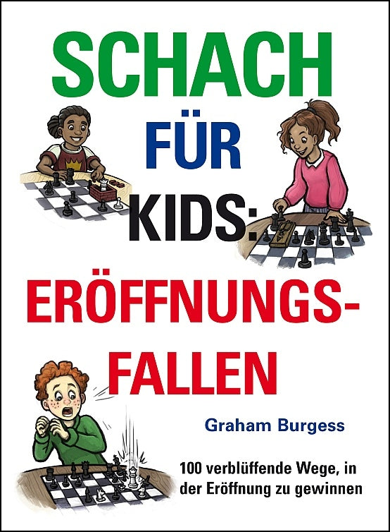 Dies ist ein Bild des Schachbuches Schach für Kids: Eröffnungsfallen von Burgess