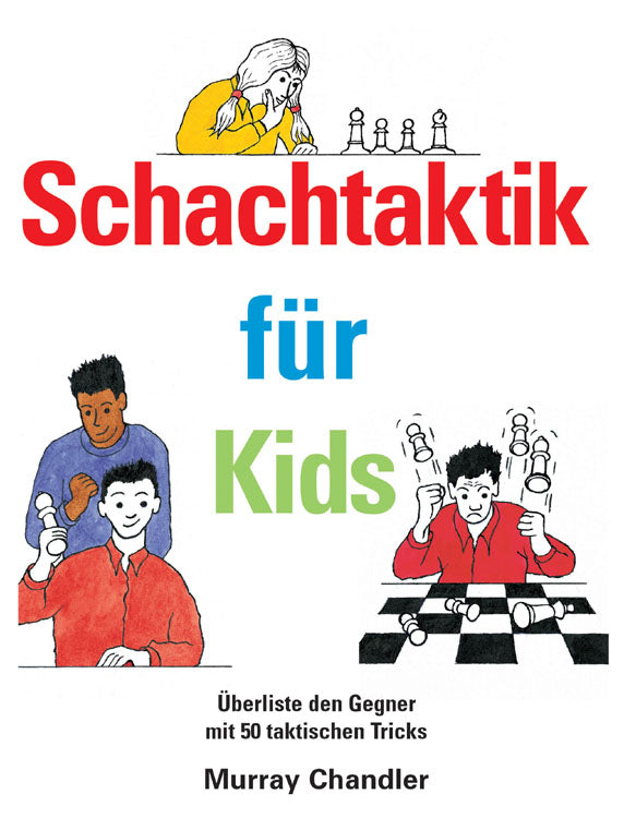 Die ist ein Bild des Schachbuches Schachtaktik für Kids von Murray Chandler