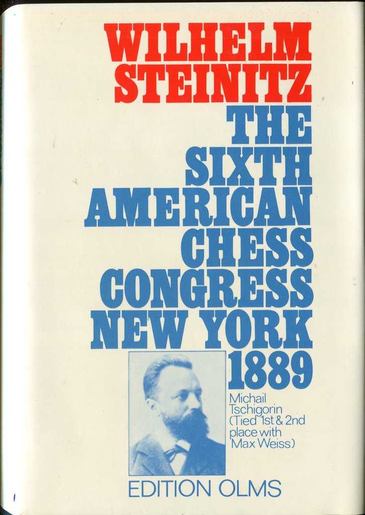 Steinitz: The Sixt American Chess Congress New York 1889
