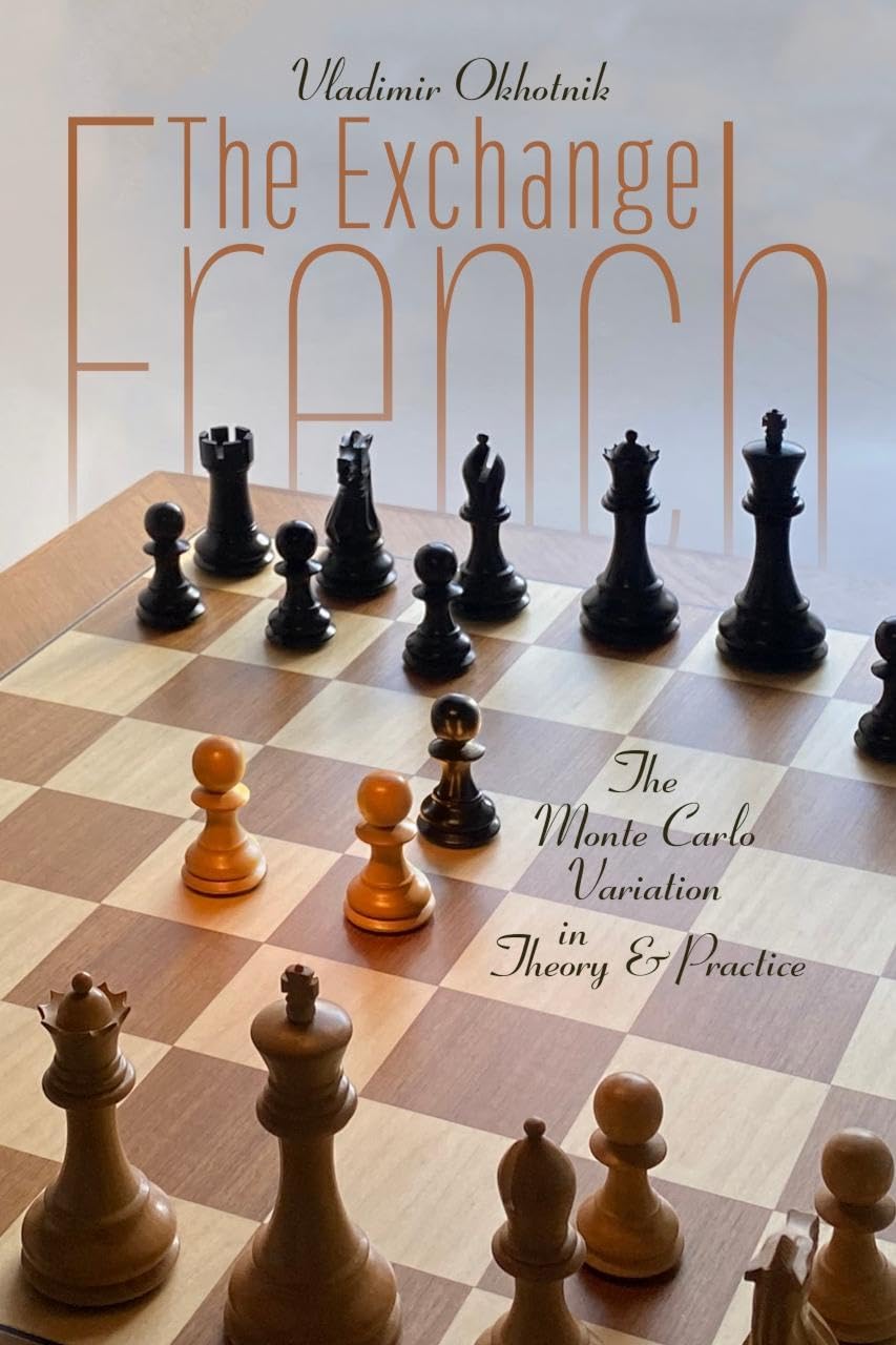 Buchcover von „The Exchange French – The Monte Carlo Variation in Theory & Practice“ von Vladimir Okhotnik – Schach-Eröffnungsbuch zur Monte-Carlo-Variante gegen die Französische Verteidigung.