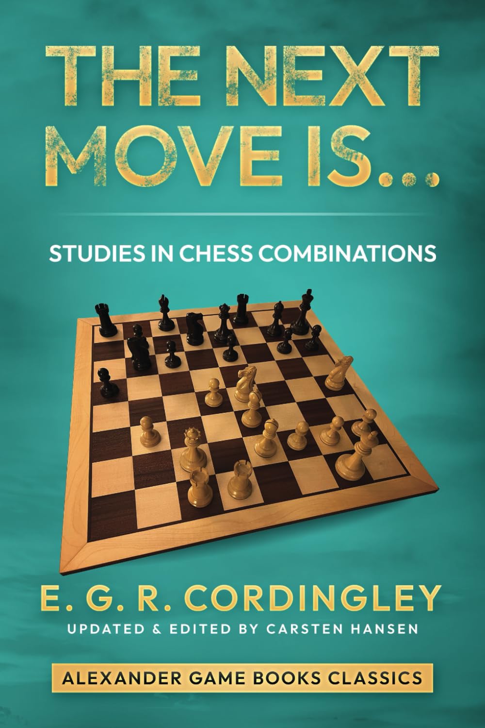 Hansen/Cordingley: The Next Move Is… Studies in Chess Combinations (AGBC 8)