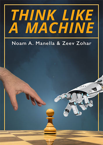 Think Like a Machine by Noam Manella and Zeev Zohar — chess engine strategy and unconventional moves