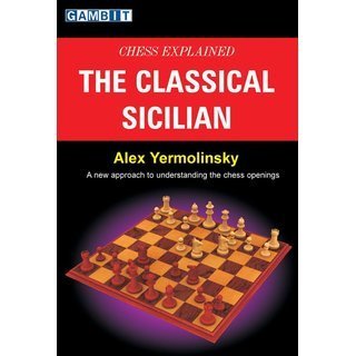 Alex Yermolinsky: Chess Explained - The Classical Sicilian (Antiquariat)