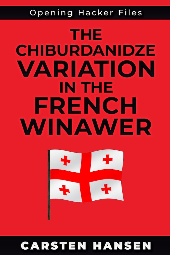 The Chiburdanidze Variation in the French Winawer by Carsten Hansen