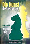 Die Kunst der Verteidigung – Wege zum Erfolg von Hans Kmoch, Schach-Klassiker von Beyer