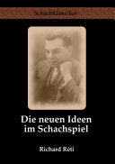 Buchcover: Die neuen Ideen im Schachspiel von Richard Réti, Jens-Erik Rudolph Verlag 2009