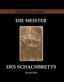Die Meister des Schachbretts von Richard Réti — Schachgeschichte und Partienanalyse