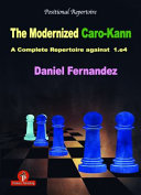 The Modernized Caro-Kann: A Complete Repertoire Against 1.e4 by Daniel Fernandez