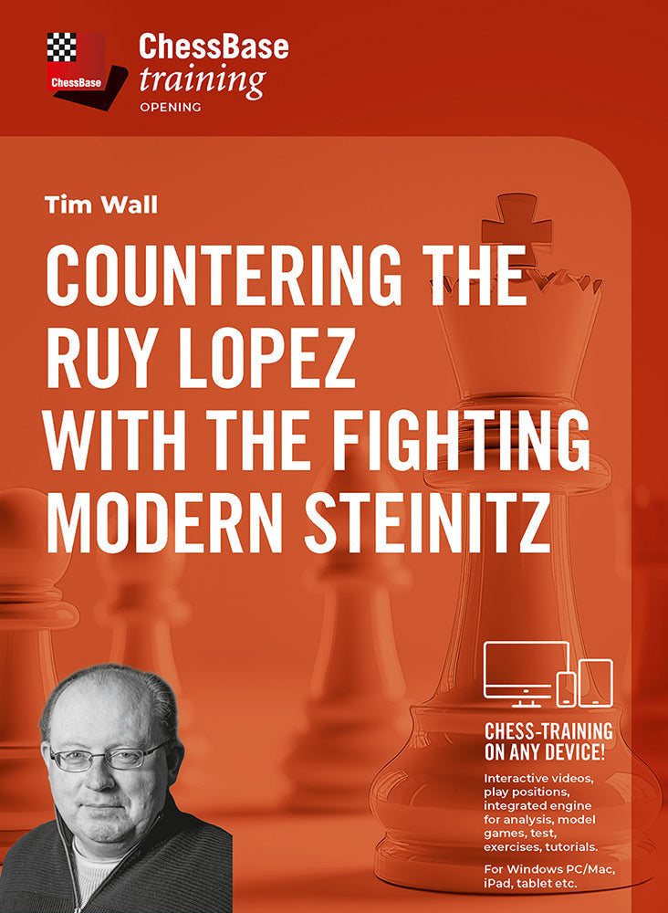 Countering the Ruy Lopez with the Fighting Modern Steinitz by Tim Wall - ChessBase video training course cover