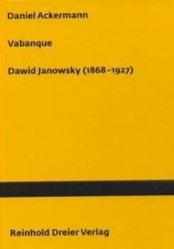 Daniel Ackermann: Vabanque - Dawid Janowsky (1868 - 1927)