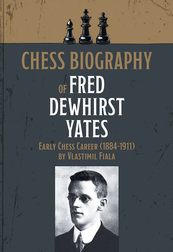 Fiala: Chess Biography of Fred Dewhirst Yates
