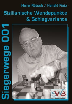 Siegerwege 001 - Sizilianische Wendepunkte & Schlagvariante von Heinz Rätsch und Harald Fietz