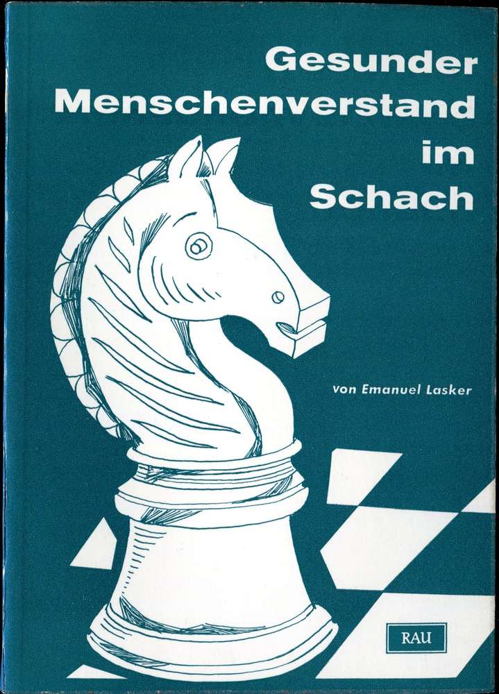 Emanuel Lasker Gesunder Menschenverstand im Schach (Antiquariat)