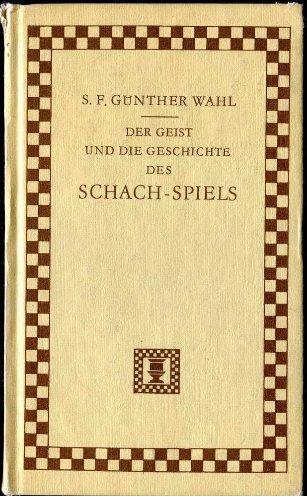 Wahl Der Geist und die Geschichte des Schachspiels (Antiquariat)