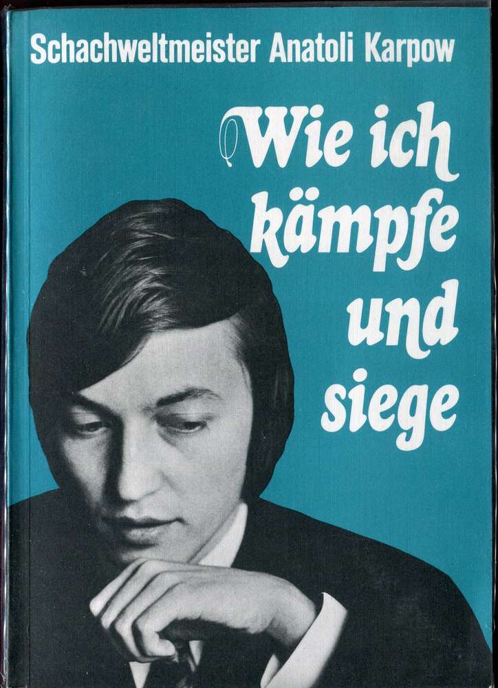 Karpow Wie ich kämpfe und siege 1.Auflage (Antiquariat)