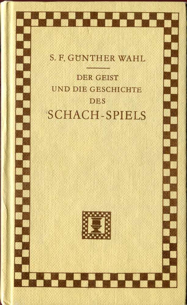 Wahl Der Geist und die Geschichte des Schach-Spiels (Antiquariat)
