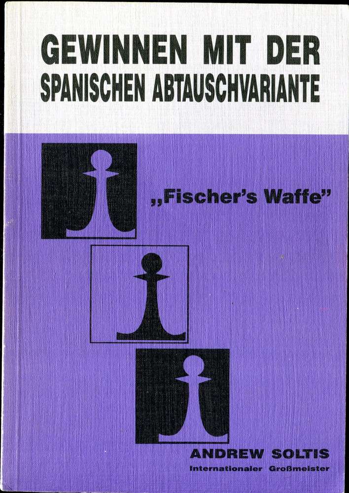 Soltis Gewinnen mit der Spanischen Abtausch Variante (Antiquariat)